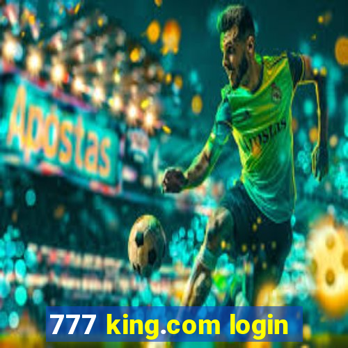 777 king.com login